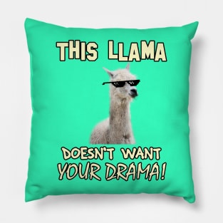 This Llama Doesn't Want Your Drama! Pillow