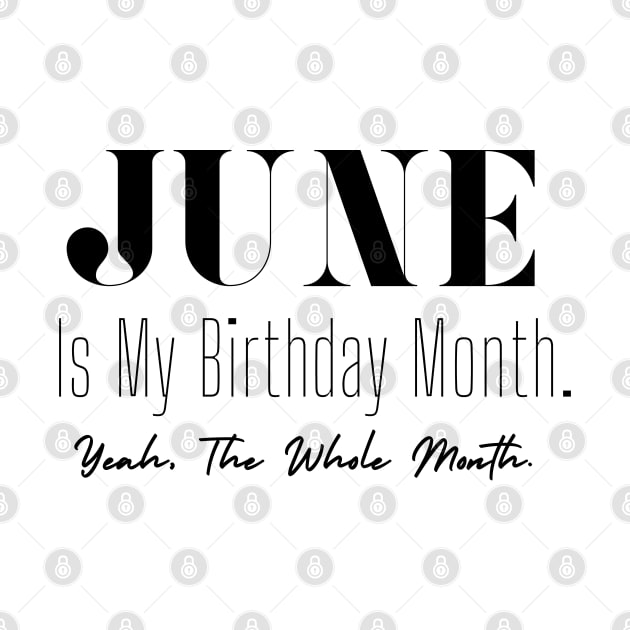 June Is My Birthday Month. Yeah. The whole Month by chimmychupink