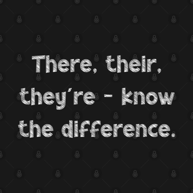 There, their, they're - know the difference, National Grammar Day, Teacher Gift, Child Gift, Grammar Police, Grammar Nazi, Grammar Quotes, by DivShot 