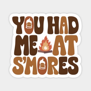 You Had Me At S'mores Magnet