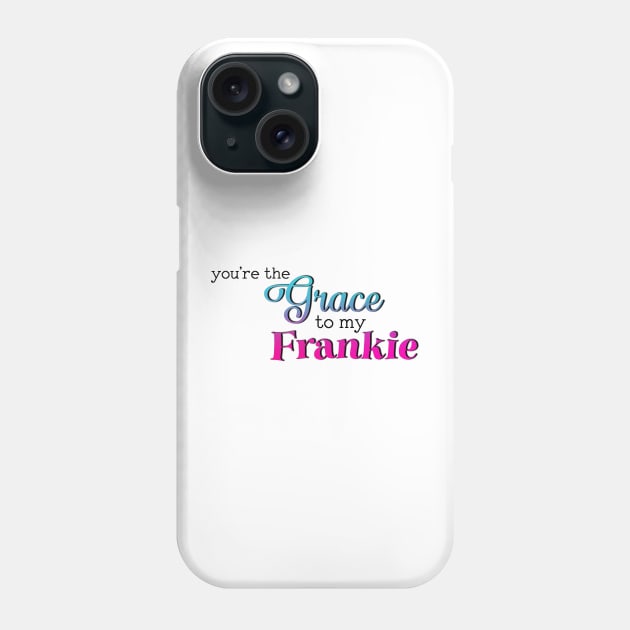 Grace to my Frankie Phone Case by baranskini