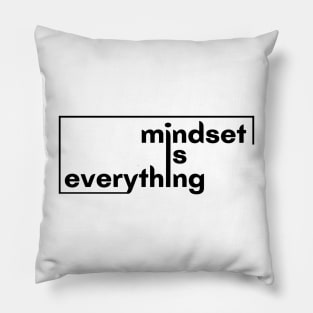 Mindset is everything design Pillow