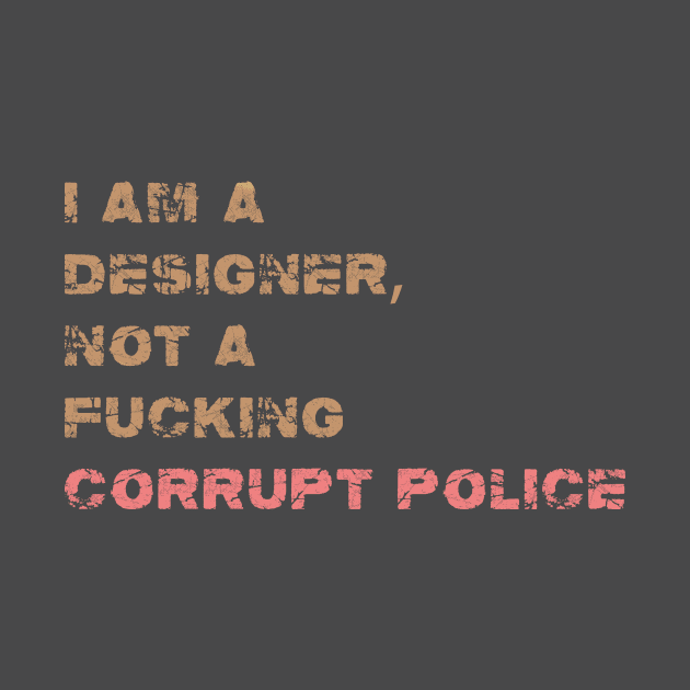 I am Not Corrupt Police by Abang AAT Store