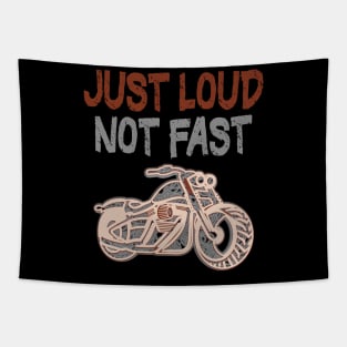 Just Loud Not Fast Bikers Outfit Tapestry