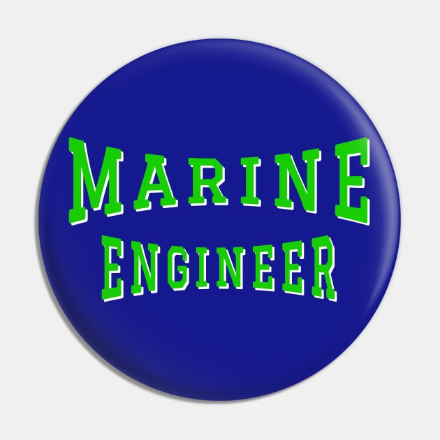 Marine Engineer in Green Color Text Pin by The Black Panther