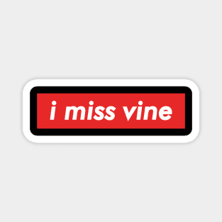 I Miss Vine Magnet