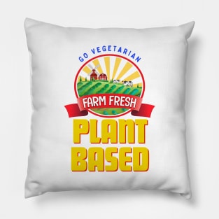 Plant Based Go Vegetarian Farm Fresh Pillow