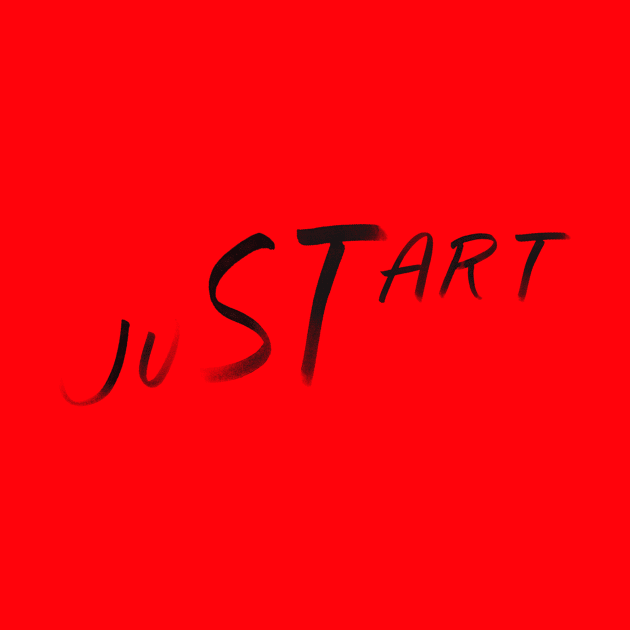 Just start quote design , Inspirational quotes, Self-Growth, Power Design, Motivation saying, Motivational Shirt, Motivation Slogan, Gift by HSA.Awesome.Designs 