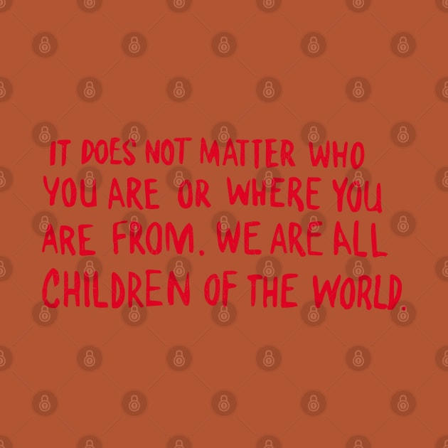 We Are All Children of the World, Animal Kingdom wall quote by KellyDesignCompany