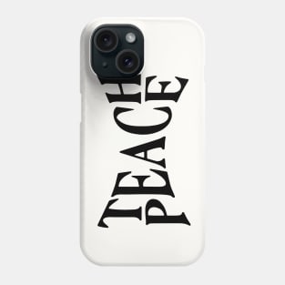 Teach Peace... Phone Case