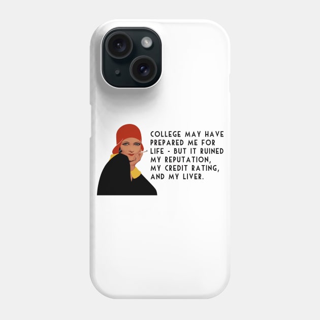 College May Have Prepared Me for Life - But It... Funny Design Phone Case by Naves