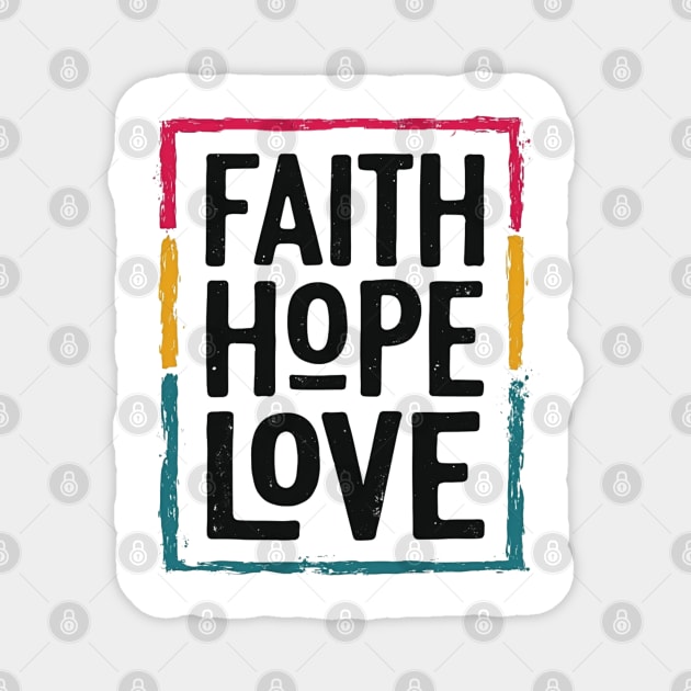 Faith Hope Love – Vintage Positive Message Magnet by Rox