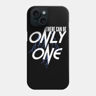 There can be Only One Phone Case