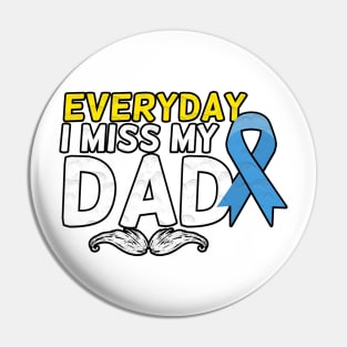 Everyday I Miss My Dad, Father's Day Gift , dady, Dad father gift, Pin