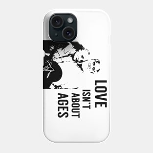 Love Isn't About Time Phone Case