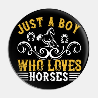 Just A Boy Who Loves Horses Pin