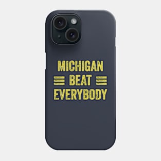 MICHIGAN BEAT EVERYBODY Phone Case