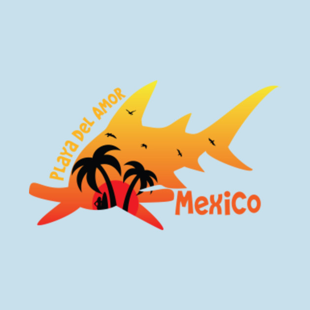 Discover Playa del Amor Mexico - Playa Del Amor Mexico - T-Shirt