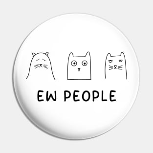 Cat Lover Ew People Cats Fan Motif Saying Paw Cat Pin