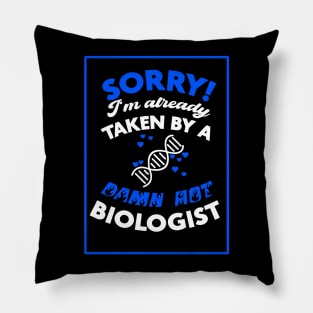 Sorry! I'm Already Taken By A Damn Hot Biologist (Blue & White) Pillow