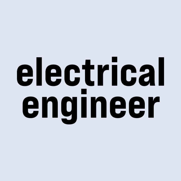 Electrical Engineer by ElizAlahverdianDesigns