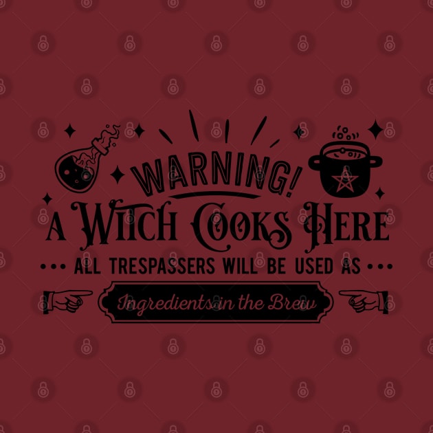 Warning a witch cooks by Myartstor 