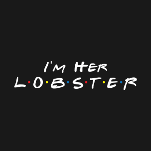 I'm Her Lobster T-Shirt