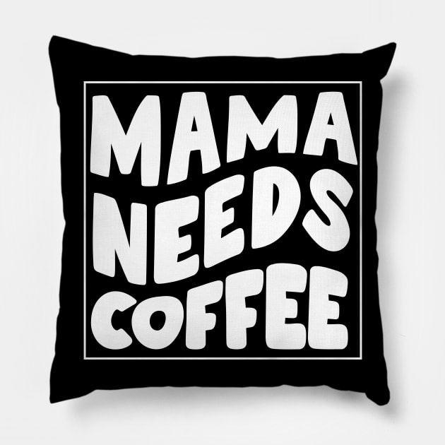 Mama needs coffee - mothers day Pillow by Rizstor