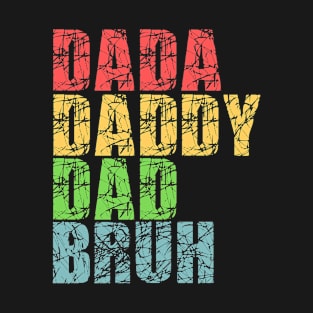 dada daddy dad bruh T-Shirt