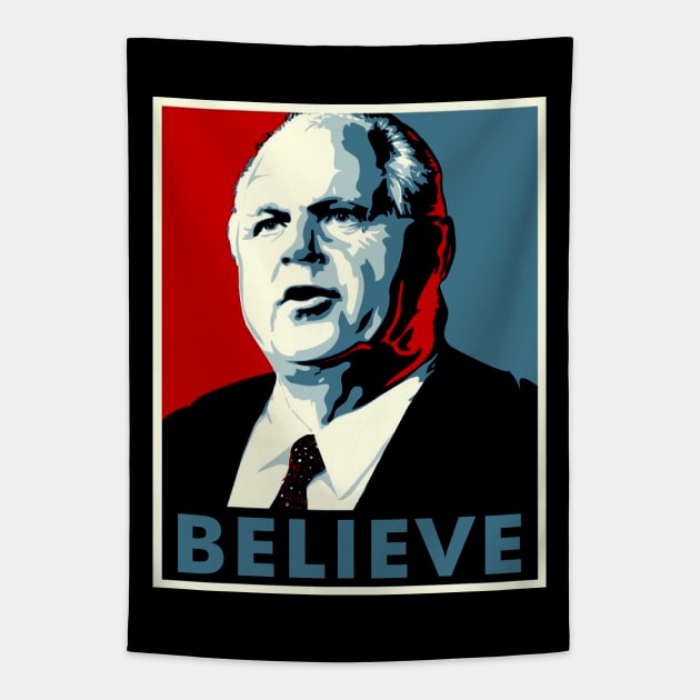 Rush Limbaugh Believe Tapestry by ris kingdom