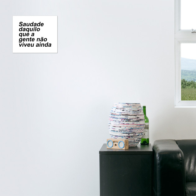Saudade Daquilo Que A Gente Não Viveu Ainda