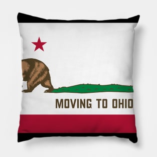 Moving To Ohio - Leaving California Funny Design Pillow