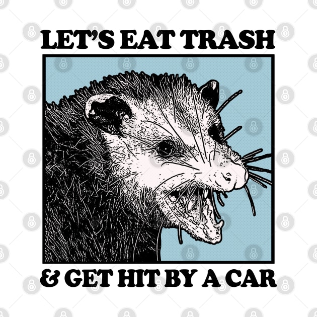 Let's Eat Trash & Get Hit By A Car by DankFutura