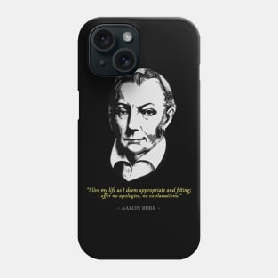 Aaron Burr Quote Phone Case