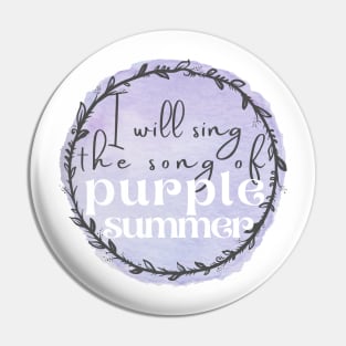 Song of Purple Summer - Spring Awakening Pin