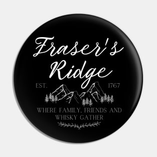 Fraser's Ridge Where Friends Family and Whisky Gather Pin