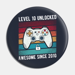 Level 10 Unlocked Awesome Since 2010-10th birthday gamer Gift Pin