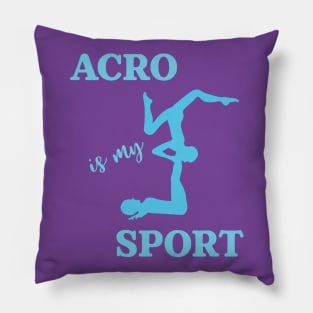 Acro Is My Sport Pillow