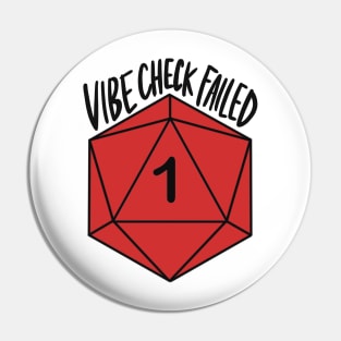 Vibe Check Failed D20 Pin