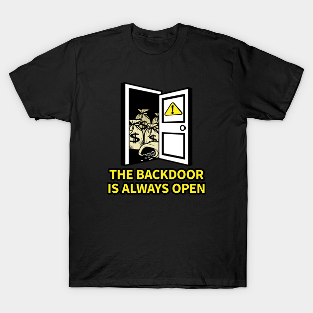 The Backdoor is Always Open - Gambling - T-Shirt