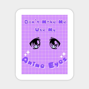 Don't Make Me Use My Anime Eyes Pastel Retro Grid Magnet