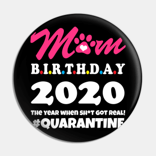 Mom birthday 2020 Quarantine Pin