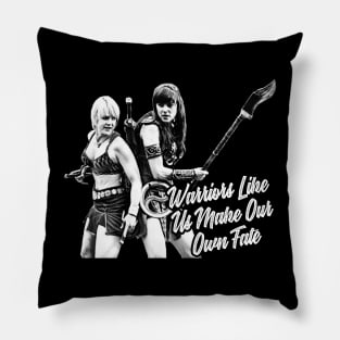 Xena Warriors Like Us Make Our Own Fate Pillow