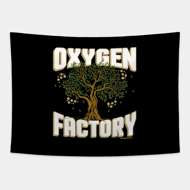 Oxygen Factory Conserve The Environment Tapestry by YouthfulGeezer