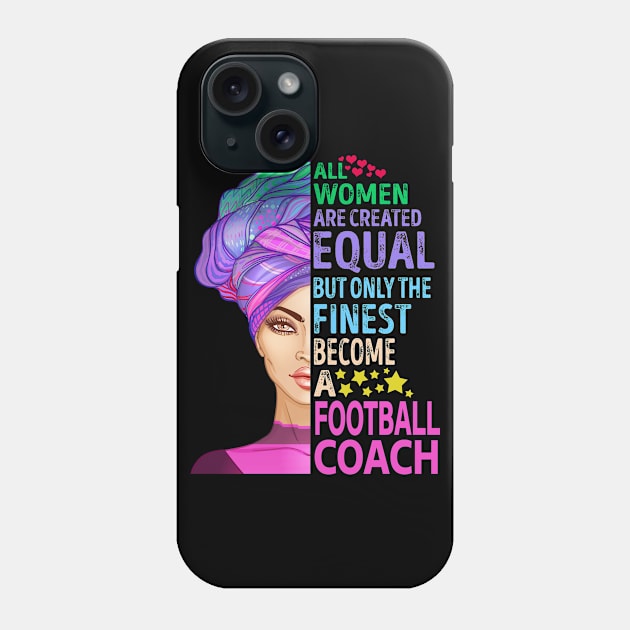 The Finest Become Football Coach Phone Case by MiKi