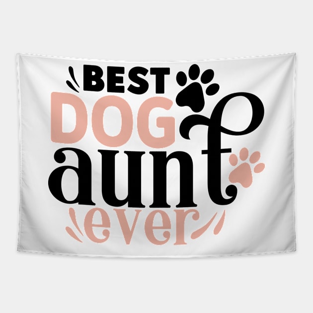 Best Dog AUNT ever Tapestry by Misfit04