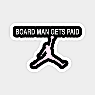 board man gets paid kawhi Magnet