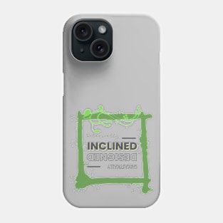 Botanically inclined, Sarcastically designed style Phone Case