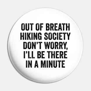 Hiker Out Of Breath Hiking Society Pin