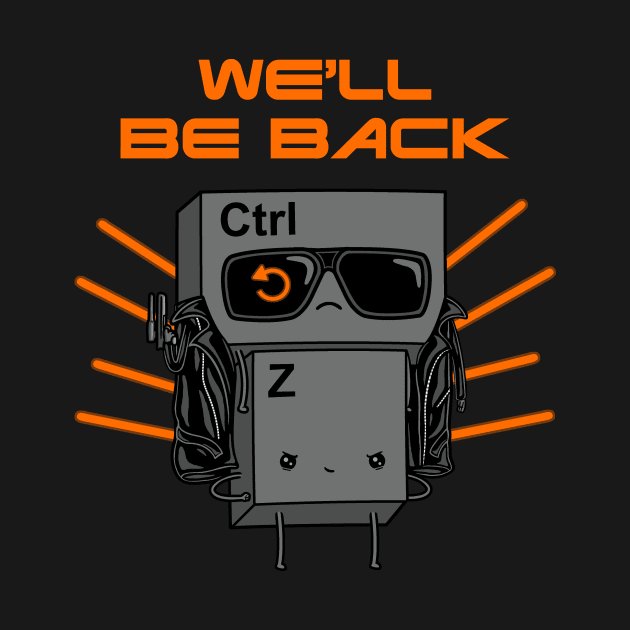 We'll Be Back! by Raffiti